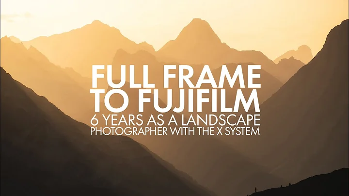 Full Frame to Fuji - 6 Years Later As A Landscape Photographer