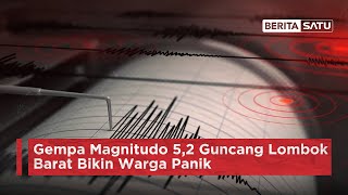 Gempa Magnitudo 5,2 Guncang Lombok Barat Bikin Warga Panik | Berita Satu