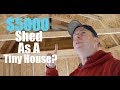 A $5000 Shed as a Tiny House? Worth it?