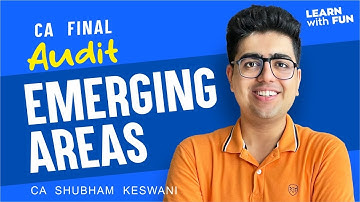 Emerging Areas Revision | CA Final Audit | CA Shubham Keswani (AIR 8)