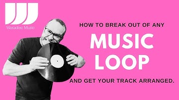 How you can break out of any loop in your music production