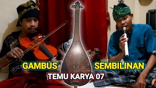 GAMBUS SEMBILINAN || TEMU KARYA 07