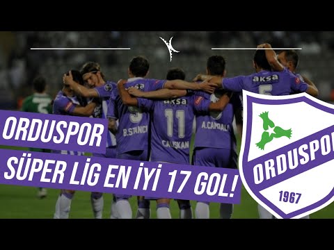 Bir Gün Yine Dönmek Üzere: Orduspor Süper Lig En İyi 17 Gol ! (2011-2013)