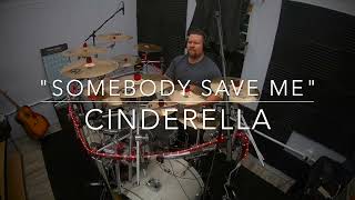 Somebody Save Me - Cinderella (Drum Cover)