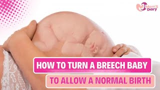 How to turn a breech baby to allow a normal birth