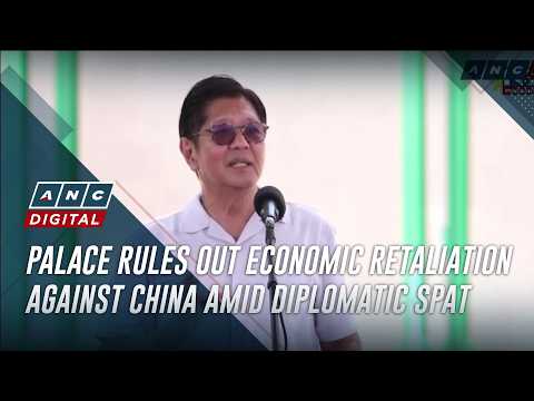 Palace rules out economic retaliation against China amid diplomatic spat | ANC
