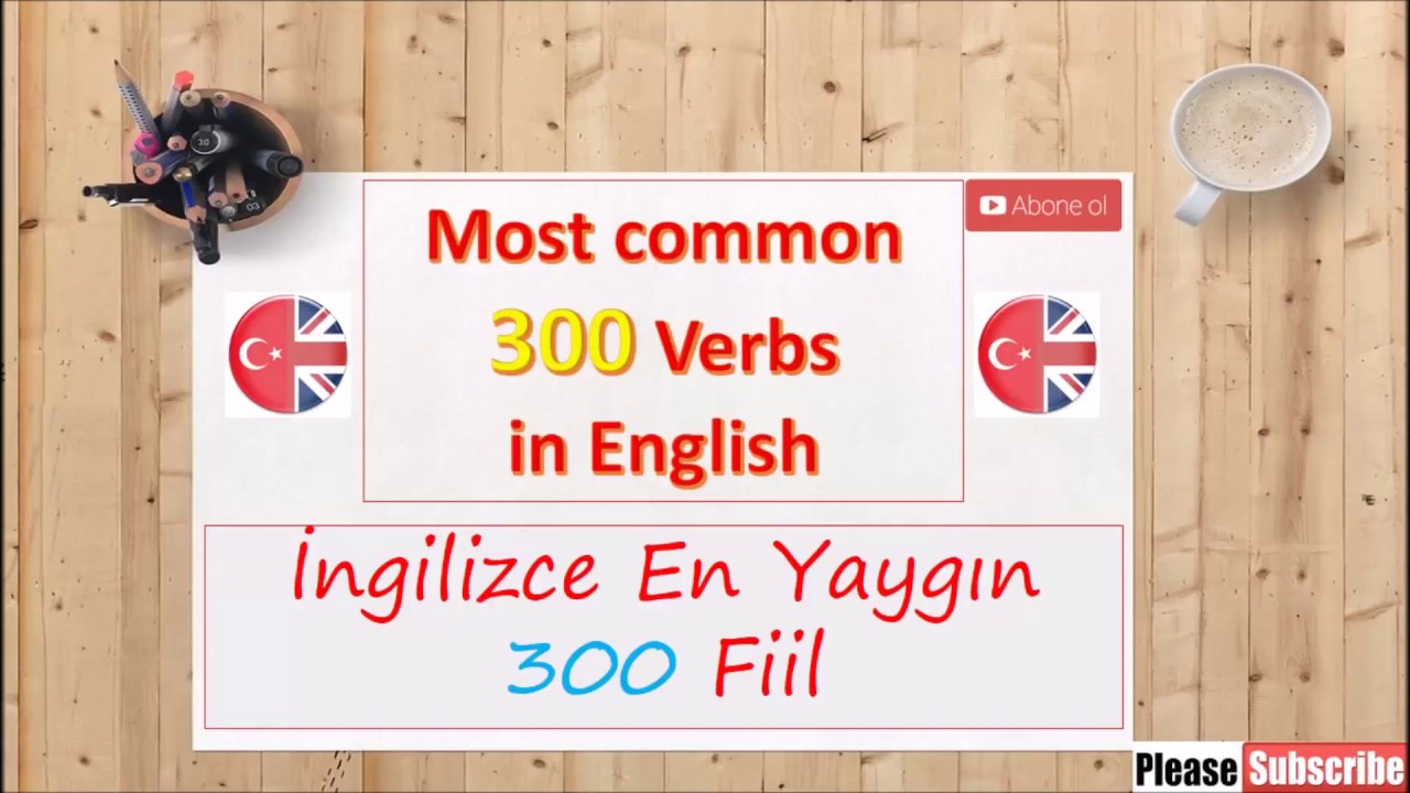 Most Common 300 Verbs (Mutlaka Bilmeniz Gereken En Yaygın 300 Fiil)