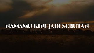 Namamu Kini Jadi Sebutan, Pungguk Rindukan Bulan, Srikandi Cintaku [Lirik Lagu] - Eye