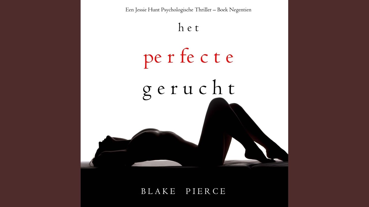 Hoofdstuk 03 - Het perfecte gerucht (Een Jessie Hunt Psychologische