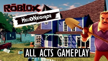 HELLO NEIGHBOR Roblox Act 1,2,3 | Full Walkthrough