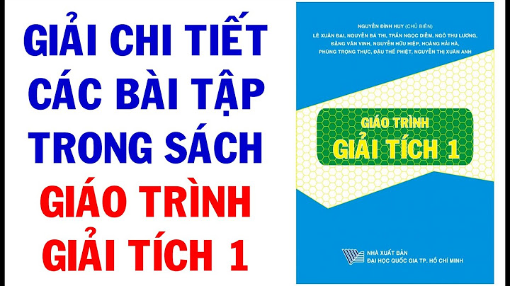 Hướng dẫn làm bài tập giải tích 1 năm 2024