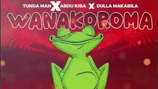 Tunda man Ft Abdu kiba & Dulla makabila - Wanakoroma