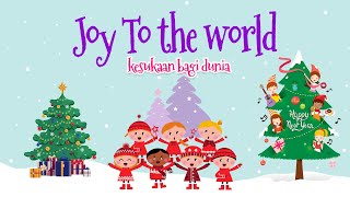 Joy To The World - Kesukaan Bagi Dunia (Lagu Natal Anak)
