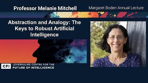 Melanie Mitchell - Abstraction and Analogy: The Keys to Robust Artificial Intelligence