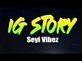 Seyi Vibez - IG Story (Official Lyrics Video)