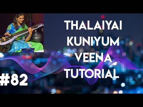  82 Thalaiyai kuniyum thamaraiye  Veena tutorial  Swaram for movie songs  classical notes