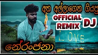 #ATHA_ALLAGENA_GIYAPU #NERANJANA #JIWANA_GAMANA_ME_SANSARE OFFICIAL DJ REMIX Resimi