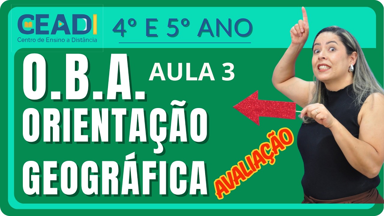 CEADI PREPARA | O.B.A. 4º e 5º ano | Orientação geográfica AULA 3 | 1° Bim. |Profª. Anapaula Leal