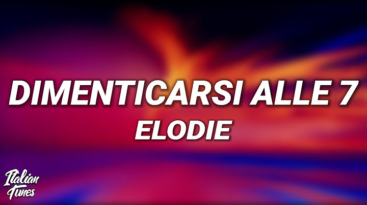 Elodie - Dimenticarsi alle 7 (Testo/Lyrics) (Sanremo 2025)