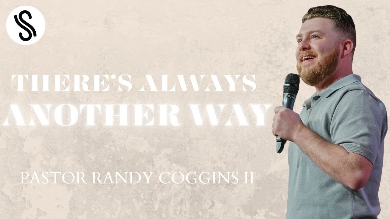 There's Always Another Way // Pastor Randy Coggins II // Lithia Springs ...