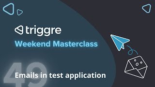 Prevent email mishaps while testing your no-code application | Triggre Weekend Masterclass