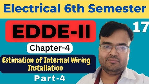 #17 EDDE-II | EE 6th Sem. | Ch-4 : Estimation of Internal Wiring Installation @Polytechnic Pathshala