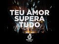 Davidson Silva - Teu Amor Supera Tudo (DVD Ao Vivo) ft. Bruno Faglioni, Gil Monteiro e Thiago Costa