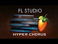 FL STUDIO | Hyper Chorus
