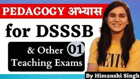 Pedagogy अभ्यास for DSSSB, KVS, CTET, SUPERTET & Other Teaching Exams by Himanshi Singh #dsssb2023