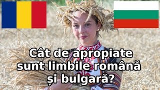 Cât de apropiate sunt limbile română și bulgară? | Lumea Sub Lupă