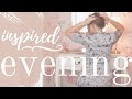 Evening Routines Made Beautiful | Inspired Homemaking & Clean With Me