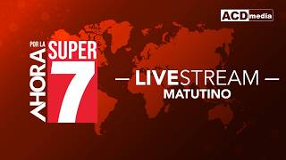 Ahora por la Super 7 - Matutino | Últimas noticias de RD y el mundo 🌎🔴EN VIVO🔴4/5/2026