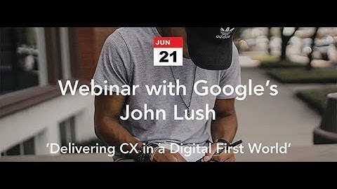 Delivering CX in a Digital First World - Syndeo CX Webinar 21st June