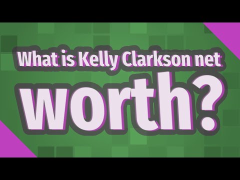 What Is Kelly Clarkson Net Worth