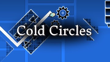 "Cold Circles" Full Layout Showcase by inrusane - Geometry Dash 2.2