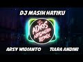 DJ Masih Hatiku - Arsy Widianto, Tiara Andini | Adios Alessandro Remix
