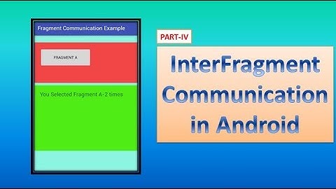 InterFragment  Communication in Android,part-4,#73