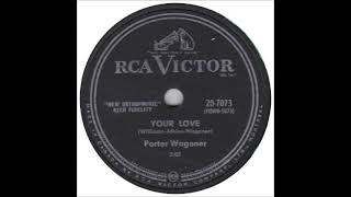 Your Love ~ Porter Wagoner (1957)