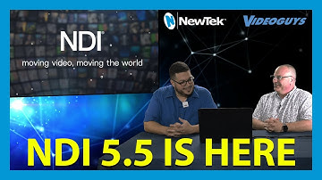 NDI 5.5 IS HERE