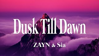 ZAYN & Sia - Dusk Till Dawn (Lyrics)