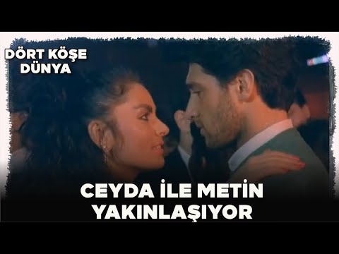 Dört Köşe Dünya Türk Filmi | Metin'le Ceyda Yakınlaşıyor