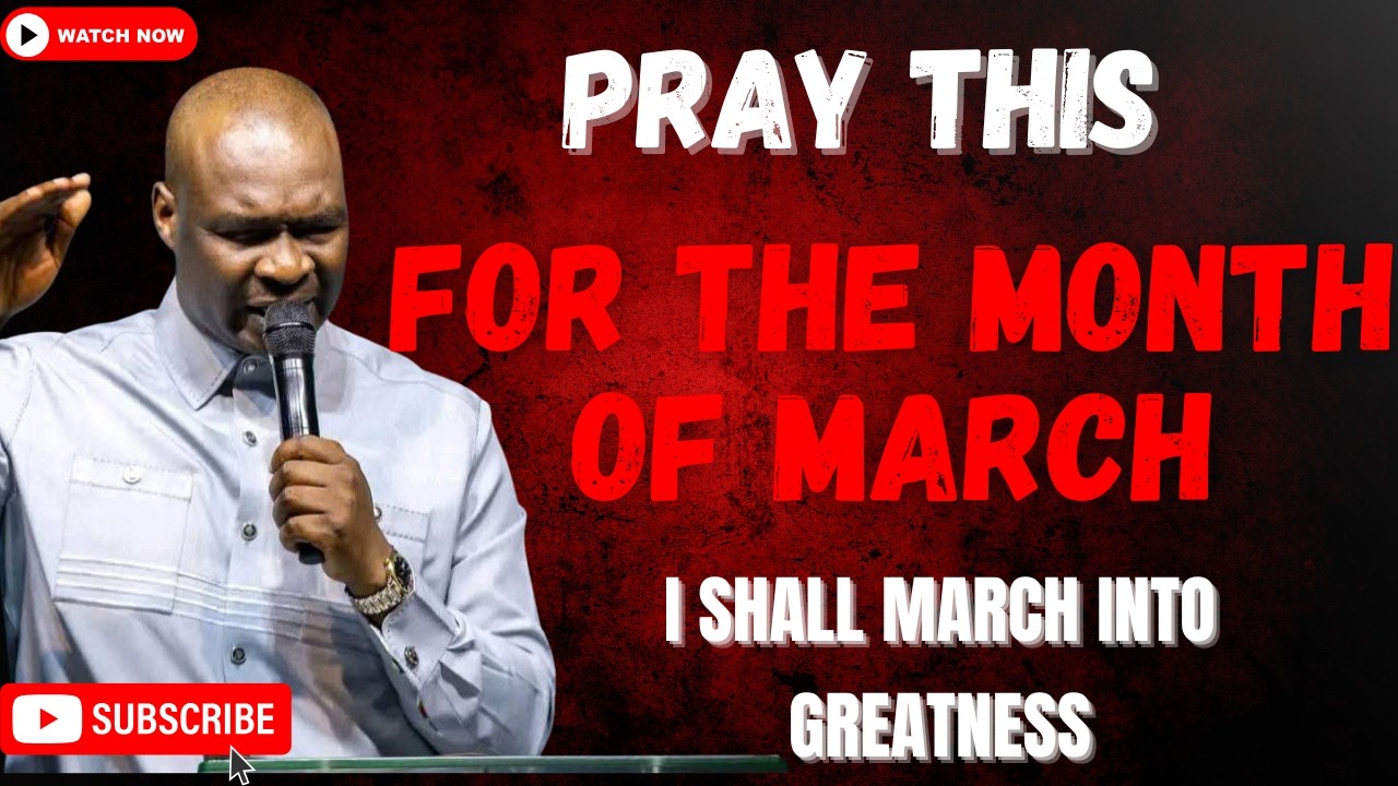 COMMAND THE MONTH OF MARCH WITH POWERFUL PRAYERS BY APOSTLE JOSHUA SELMAN