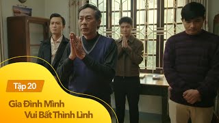 Gia đình mình vui bất thình lình - Tập 20 | Bố bán căn nhà tuổi thơ để chia gia tài cho 3 anh em