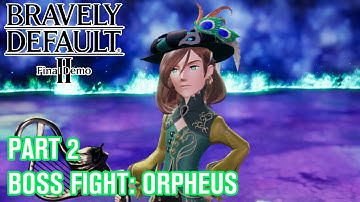 Bravely Default II: Final Demo - Part 2 - Boss Fight: Orpheus (Bard)