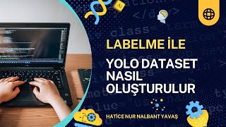 Yolo Dataset Nasıl Oluşturulur? Labelme Ile Baştan Sona Veri Etiketleme Rehberi