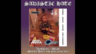 Darkthrone - Wreak (Sadistic Hate&#39;s cold grim terror mix)