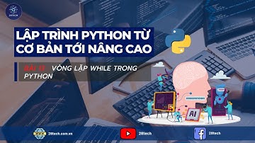 [PYTHON] Bài 13. Vòng Lặp While Trong Python | Các Bài Tập Sử Dụng Vòng Lặp While