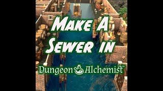 Make a Sewer in Dungeon Alchemist