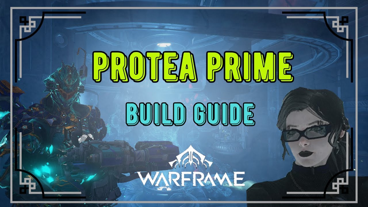 Warframe | Protea Prime Build Guide