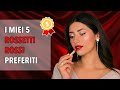 I MIEI 5 ROSSETTI ROSSI PREFERITI 💄💋